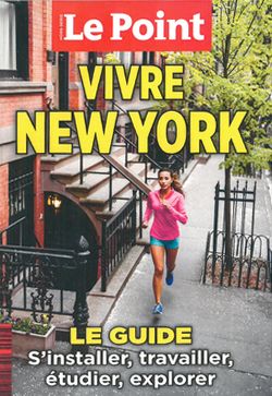 Le point Hors Série: VIVRE NEW YORK  - s'installer, travailler, ...